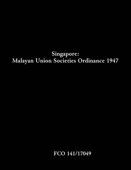 Singapore: Malayan Union Societies Ordinance 1947