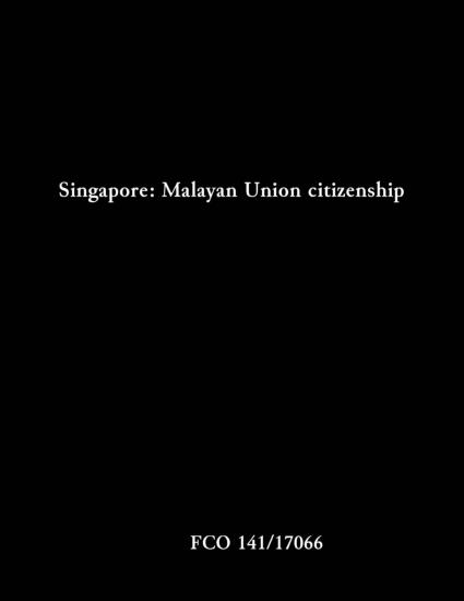 Singapore: Malayan Union citizenship